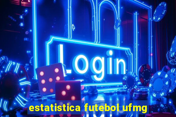 estatistica futebol ufmg